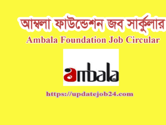 Ambala Foundation Job Circular 2023 Download