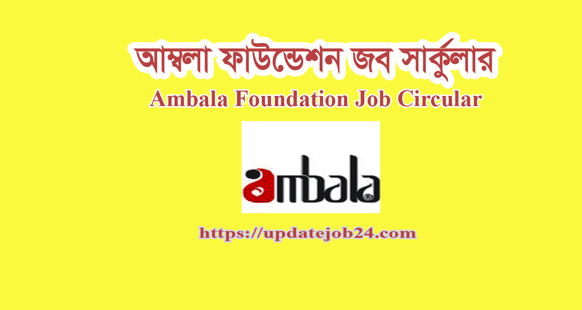 Ambala Foundation Job Circular 2023 Download